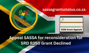 Featured Image SASSA Appeal For Reconsideration For SRD R350 Grant Declined