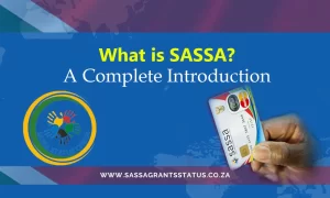 What is SASSA? A Complete Introduction