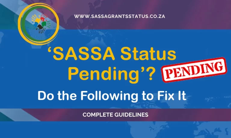 ‘SASSA Status Pending’? Do the Following to Fix It