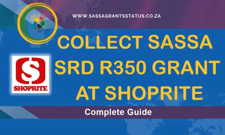 HOW TO COLLECT SASSA SRD R350 GRANT AT SHOPRITE